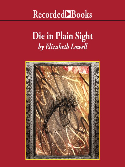 Title details for Die in Plain Sight by Elizabeth Lowell - Available